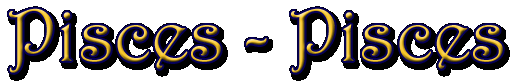 Pisces - Pisces